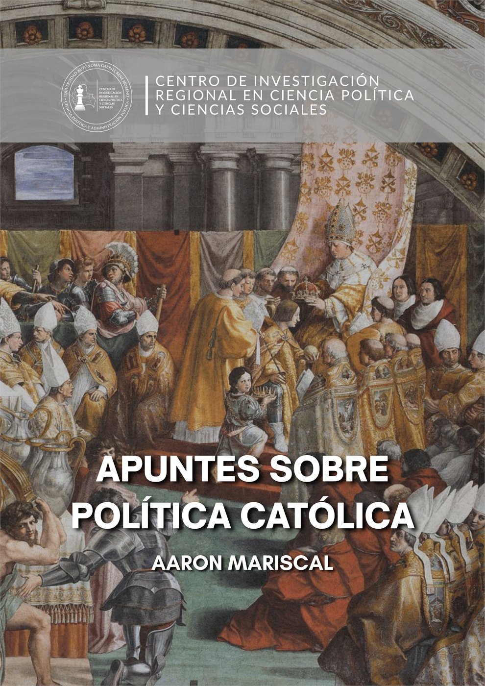Apuntes sobre Política Católica - Aarón Mariscal